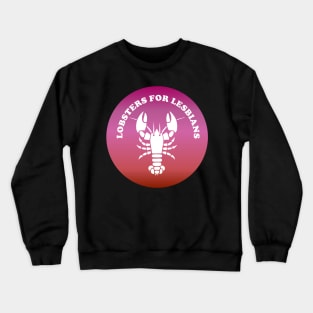Lobsters For Lesbians Crewneck Sweatshirt